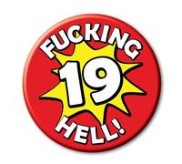 19th Birthday Badge a funny rude novelty 59mm Pin Button for 19 year old men and women ideal for him her and them - 19V2