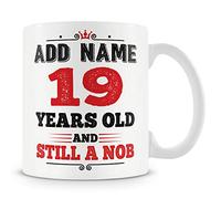 19th Birthday Funny Gift - Personalised Mug/Cup - Add Name - 19 Years Still a Nob