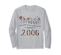 19th Birthday Making The World A Better Place Since 2006 Long Sleeve T-Shirt