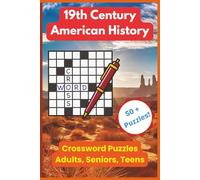 19th Century America Crossword Puzzles: Explore 19th century America through engaging crossword puzzles featuring key events and figures from this ... 50 + puzzles…Great Gift! (All Things History)