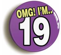19th Nineteenth Birthday Omg Funny Button Badge (Size is 2inch/50mm Diameter)