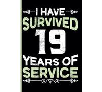 19th Year Work Anniversary Notebook: 19 Years of Service Award - Journal Funny Notebook Male or Female Boss -Staff Appreciation Gift for Job Milestone of Completing 19 Years of Service
