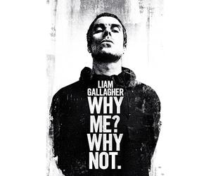 1art1 Liam Gallagher Poster Why Me Why Not Poster Picture 91 x 61 cm