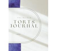 1L Torts Journal: A Guided Workbook for Torts Class with Note Templates, Outlining Tools & Final Exam Strategy