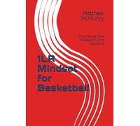 1LR Mindset for Basketball: One Choice, One Possession, One Standard