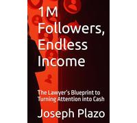 1M Followers, Endless Income: The Lawyer’s Blueprint to Turning Attention into Cash