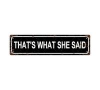 1pc, THAT'S WHAT SHE SAID" Funny Metal Tin Sign (15.75" x 3.94" / 40 x 10cm), Novelty Street Sign, Home Decor, Room Decor, Wall Decor, Bathroom Decor, Bar Decor, Cafe Decor, Garage Decor