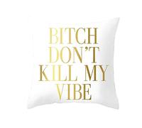 1Pcs Pillows Covers 50x50cm, Sofa Cushions Covers White Gold "Bitch Don'T Kill My Vibe" Polyester Cushion Covers for Living Room Sofa Bedroom