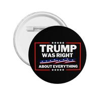 1PCS Trump Was Right About Everything Trump Won Brooch Pin Round Badge for Clothes Bag Button Circle Badges