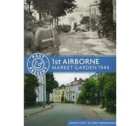 1st Airborne: Market Garden 1944 (Past & Present)