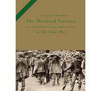 1st and 2nd Battalions the Sherwood Foresters (Nottinghamshire and Derbyshire Regiment) in the Great War