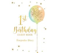 1st Birthday Guest Book: 1st Birthday Guest Book and Keepsake Diary for Guests to Write a Message to the New Parents and the Baby | Gift Log Included - Balloon Cover Design
