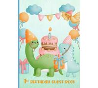 1st Birthday Guest Book: Cute Dinosaurs First Birthday Party Sign-In Book | Keepsake Memory Gift for Parents & Child | Bonus Gift Log for Presents