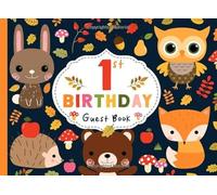 1st Birthday Guest Book: Cute Woodland Themed Happy Birthday Sign In Party Message Book and Gift Log Record for First Baby Anniversary with Space for Visitors to Write Wishes and Comments