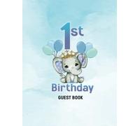 1st Birthday Guest Book: Party Celebration Keepsake & Memory Book for baby boy and girl to write your Message, Wishes and paste Photos
