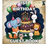 1st Birthday Guest Book: Themed Wildlift Jungle Animals Fox. Elephant, Rabbit, Owl and Lion Birthday Celebration for 1 Year Old’s Party Keepsake ... for Boys and Girls, 50 Guests, 8.5x8.5 Inches