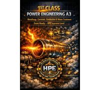 1ST CLASS POWER ENGINEERING A3 - Metals Under Fire - Industrial Heat, Corrosion & Chemistry: Exam Ready - HPE Supreme Level