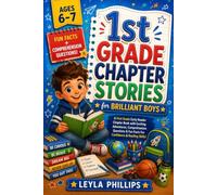 1st Grade Chapter Stories for Brilliant Boys: A First Grade Early Reader Chapter Book with Exciting Adventures, Comprehension Questions & Fun Facts For Confidence & Reading Skills (Ages 6-7)