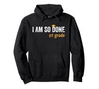 1st Grade Graduate I Am So Done Funny Kids Graduation Pullover Hoodie