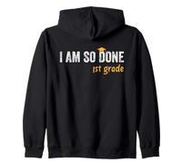 1st Grade Graduate I Am So Done Funny Kids Graduation Zip Hoodie