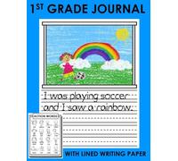 1st Grade Journal with Lined Writing Paper: Includes Picture Prompts and Drawing Space, Encourages Handwriting Help and Creative Story Writing Skills - Ages 5-8
