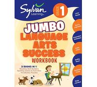 1st Grade Jumbo Language Arts Success Workbook: 3 Books In 1 # Reading Skill Builders, Spellings Games, Vocabulary Puzzles; Activities, Exercises, and ... Ahead (Sylvan Language Arts Jumbo Workbooks)