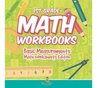 1st Grade Math Workbooks: Basic Measurements Math Worksheets Edition