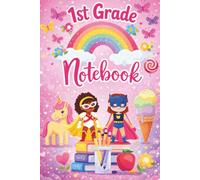 1st Grade Notebook: Girl's Fun School Year Journal - Writing, Handwriting, Sketch, Graph & Games Pages - 6"x9"