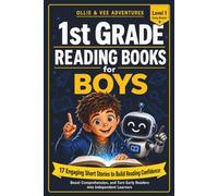 1st Grade Reading Books for Boys: 17 Engaging Level 1 Short Stories to Build Reading Confidence, Boost Comprehension, Turn Early Readers into Independent Learners, Ollie and Vee Adventures