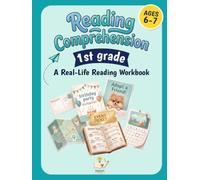 1st Grade Reading Comprehension: A Real-Life Reading Workbook with 32 Everyday Texts, Critical Thinking Activities, and Reading Skills Practice for First Grade