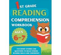 1st Grade Reading Comprehension Workbook: Fun Short Stories and Questions to Build Strong Reading Skills And Confidence
