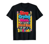 1st Grade Stop Crying Mom First Day of School Funny Kids T-Shirt