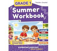 1st Grade Summer Workbook: A Teacher-Created 1st to 2nd Grade Summer Workbook with Math, Reading, Writing, Science, SEL and Spanish