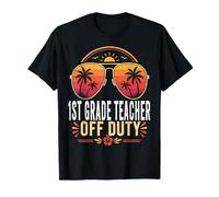 1st Grade Teacher Off Duty Summer Sunglasses Vacation T-Shirt