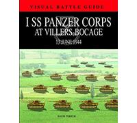 1st SS Panzer Corps at Villers Bocage (Visual Battle Guide): 13th July 1944