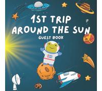 1st Trip Around The Sun Guest Book: Outer Space Birthday party Sign in book for Guests Galaxy Theme 1st Birthday Guest book | Solar System Birthday ... Log Keepsake pages | Frog Astronaut Cover
