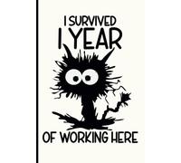 1st Year Work Anniversary Notebook: 1 Year of Service Award - Journal Funny Notebook Male or Female Boss -Staff Appreciation Gift for Job Milestone of Completing 1 Year of Service