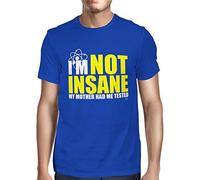 1Tee Mens I'm Not Insane My Mother Had Me Tested T-Shirt Royal Blue XXXX-Large