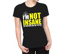 1Tee Womens I'm Not Insane My Mother Had Me Tested T-Shirt Black Large
