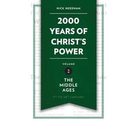 2,000 Years of Christ’s Power Vol. 2 : The Middle Ages