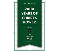 2,000 Years of Christ’s Power Vol. 2 : The Middle Ages