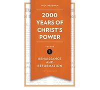 2,000 Years of Christ's Power Vol. 3: Renaissance and Reformation (Grace Publications)