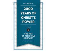 2,000 Years of Christ's Power Vol. 4: The Age of Religious Conflict (Grace Publications)