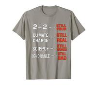 2+2 Still Four Climate Change Still Real Science Fact Tee T-Shirt
