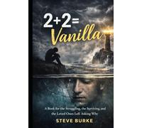 2+2=Vanilla: A Book for the Struggling, the Surviving, and the Loved Ones Left Asking Why