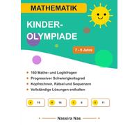 2. & 3. Klasse Mathematik-Olympiaden: Das Arbeitsbuch und logische Herausforderungen für 7-9-Jährige (Inklusive Lösungen)