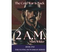2 A.M.: The Cold War Returns: 1 (The Flying Dutchman)