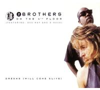 2 Brothers On The 4th Floor - Dreams (Will Come Alive)