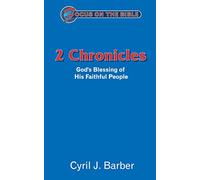 2 Chronicles: God’s Blessing of His Faithful People (Focus on the Bible)