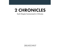 2 Chronicles - In 5 Minutes: A Daily Bible Study Through Each Chapter of 2 Chronicles (2BeLikeChrist 5 Minute Bible Study Series)